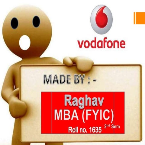 Vodafone- Telecommunication company