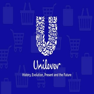 Unilever - History, Evolution, Pres...
