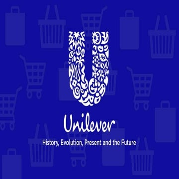 Unilever - History, Evolution, Present and the Future