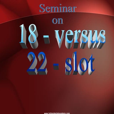 18 - versus & 22 - slot