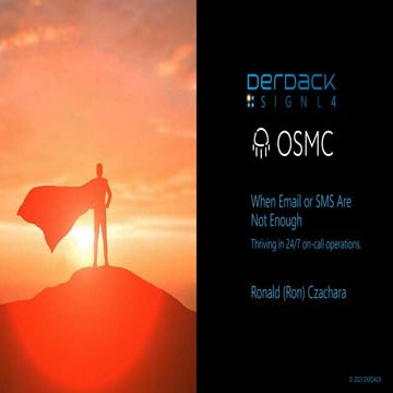 OSMC 2025: Ignite | When Email or SMS are not enough by Ronald Czachara.pdf