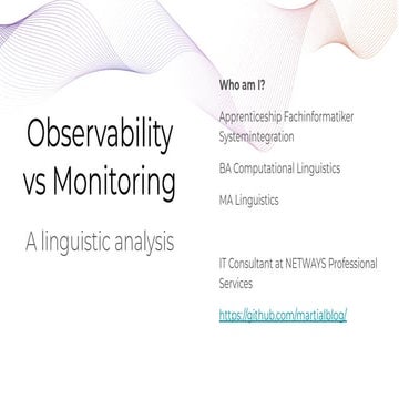 OSMC 2025: Observability vs Monitoring - A Linguistic Analysis by Markus Opolka.pdf