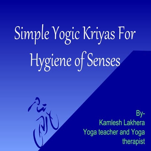 Simple Yogic Kriyas For Hygiene of Senses