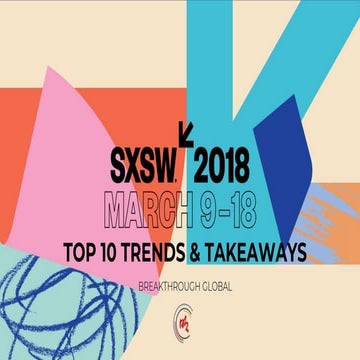 Top 10 Trends and Takeaways from SXSW 2018 