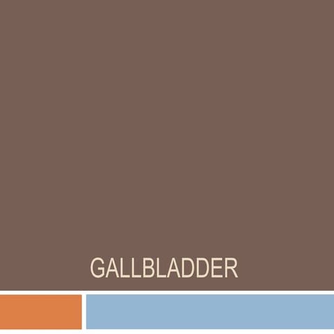 gallbladder
