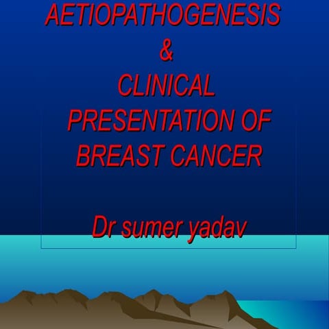  aetiology,pathology & clinical features of breast cancer