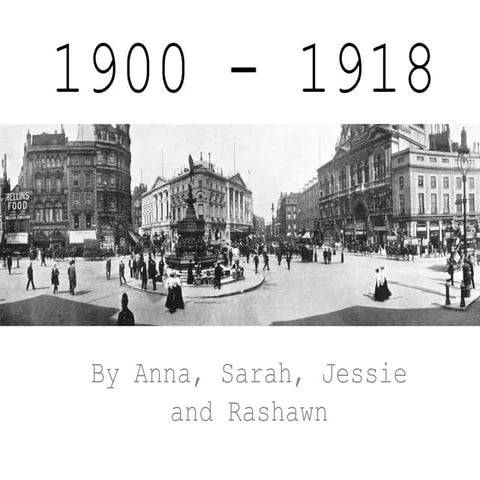 1900 - 1918 