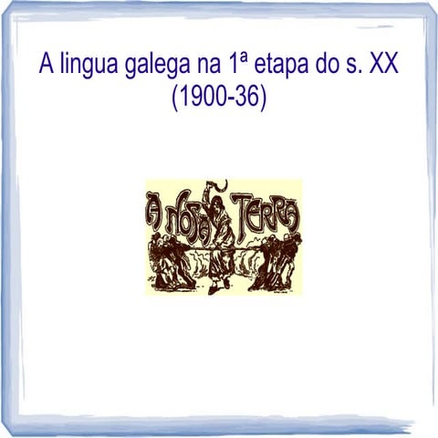 A lingua galega nos comezos do s. XX