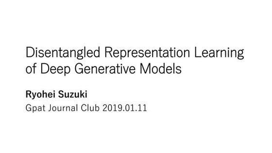 Disentangled Representation Learning of Deep Generative Models