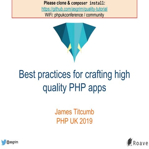 Best practices for crafting high quality PHP apps - PHP UK 2019 | PDF