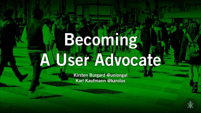 Becoming A User Advocate