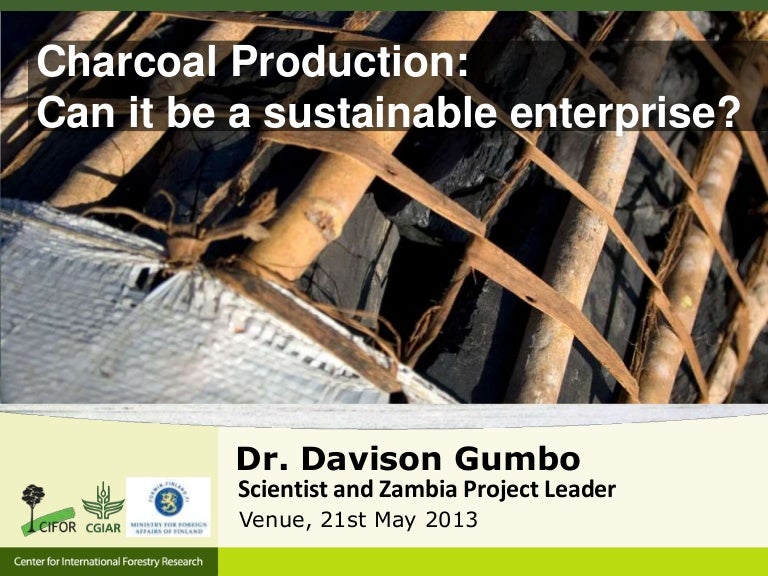 Charcoal Production Can it be a sustainable enterprise?