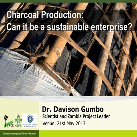Charcoal Production: Can it be a sustainable enterprise? | PPTX