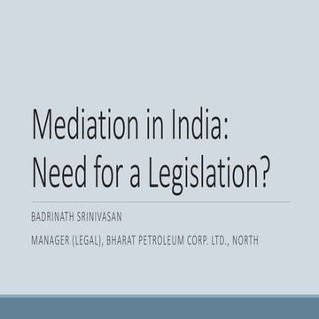 Mediation in India: Need for a Legislation?