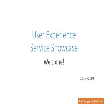User Experience Service showcase lightning talks - July 2019