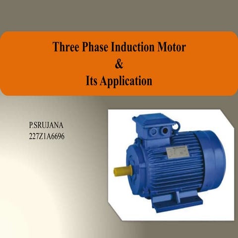 Three Phase Induction Motor & Its Application | PPTX