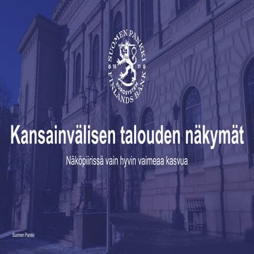 Toimistopäällikkö Hanna Freystätter: Kansainvälisen talouden näkymät: Näköpii...