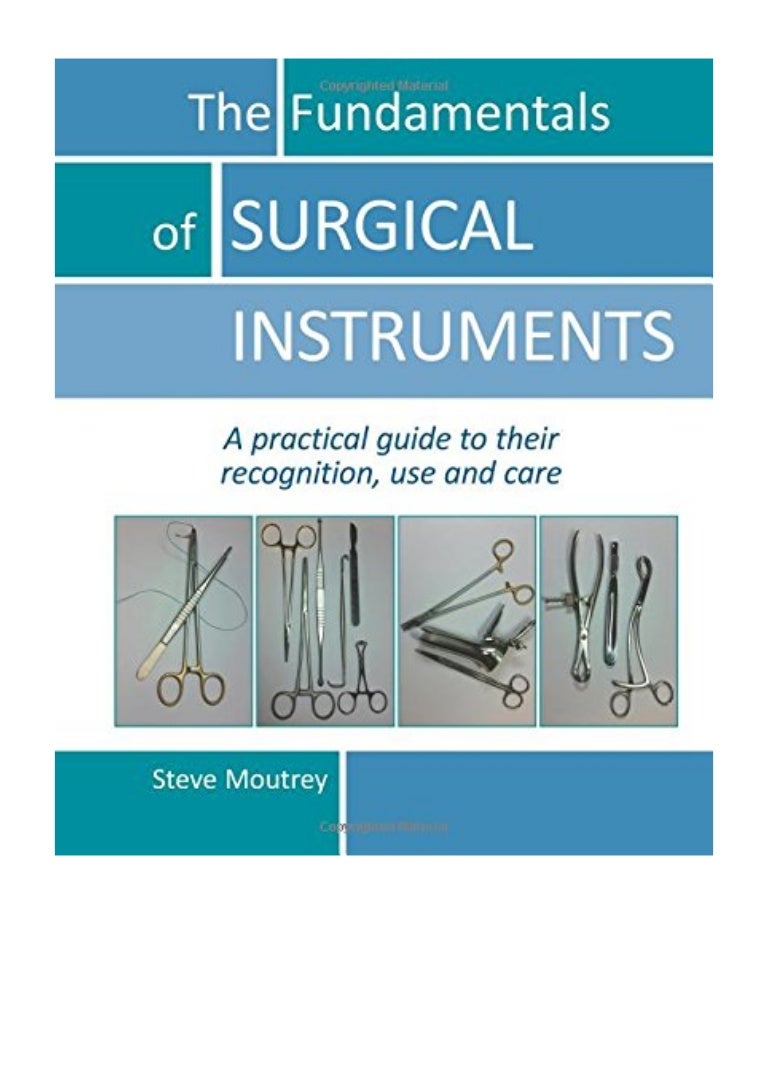 (2017) The Fundamentals of Surgical Instruments (PDF) A Practical Gu…