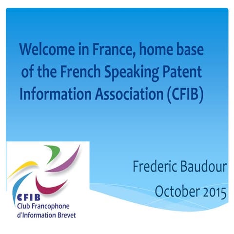 Welcome to France, Homebase of the French Speaking Patent Information Associa...
