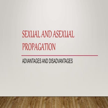 Sexual & Asexual Prop- Advantages & Disadvantages.ppt