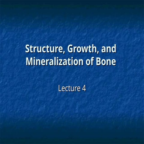 19106_Structure, Growth, Mineralizatin of Bone.ppt