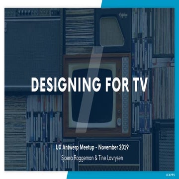 UX beers – Designing for TV – Sjoera Roggeman & Tine Lavrysen