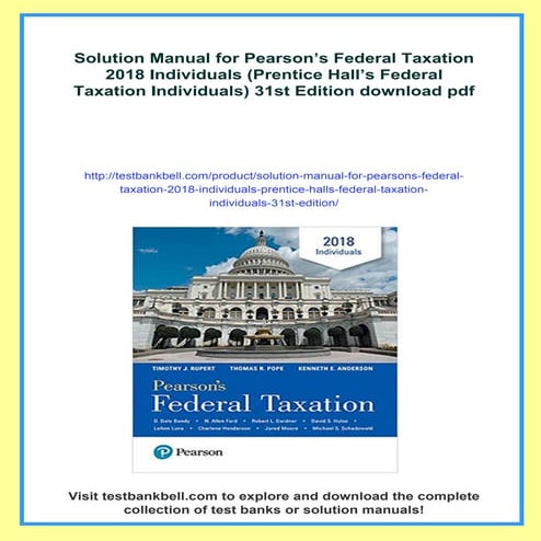 Solution Manual for Pearson’s Federal Taxation 2018 Individuals (Prentice Hal...