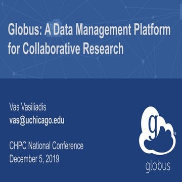 Globus: A Data Management Platform for Collaborative Research (CHPC 2019 - So...