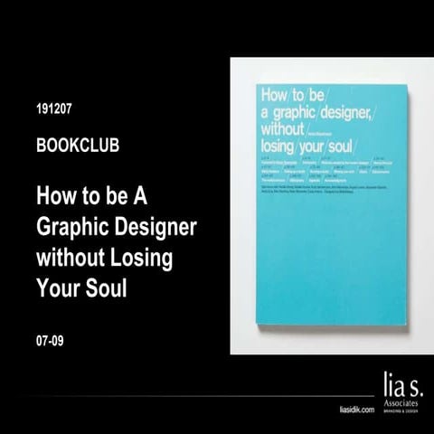 136 19127 How To Be a Graphic Designer Without Losing Your Soul 07-09