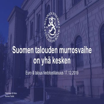 Pääjohtaja Olli Rehn: Suomen talouden murrosvaihe on yhä kesken, Euro ja talo...