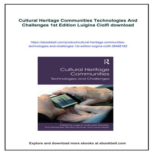 Cultural Heritage Communities Technologies And Challenges 1st Edition Luigina...