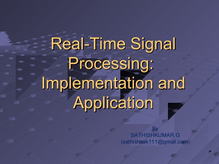 RealTime Signal Processing Implementation and Application