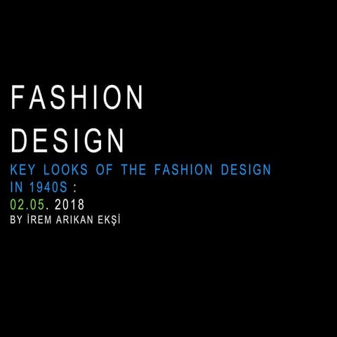1940s Key Looks : Fashion Design | PPTX