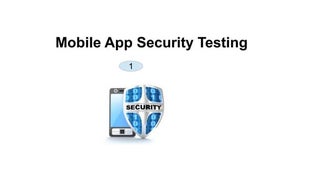 Mobile Apps Security Testing -1