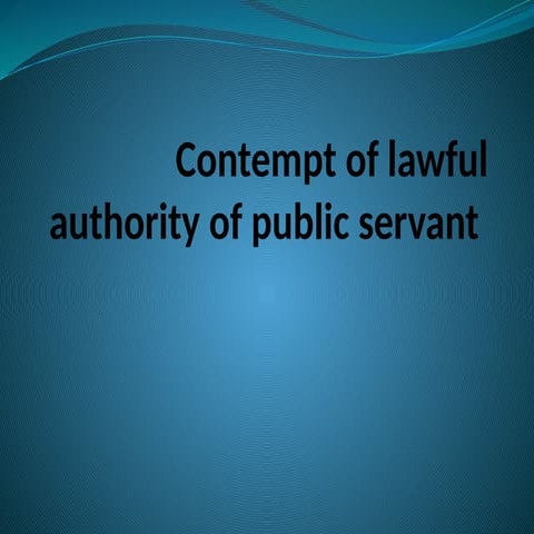 contempt of lawful authority of public servant | PPTX
