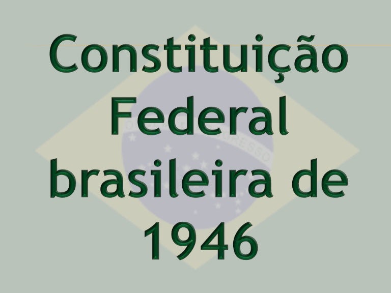 Cite Três Direitos Reconhecidos Na Constituição De 1946