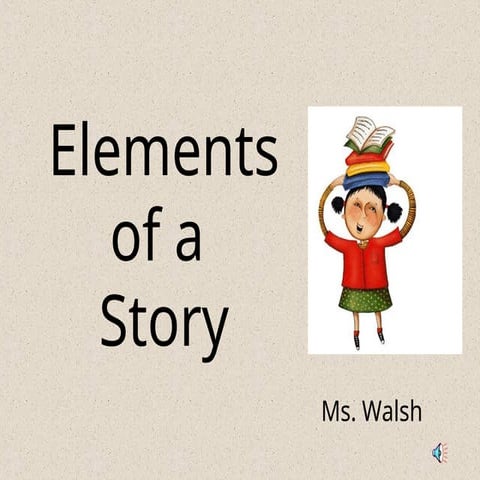 199126076-Elements-of-a-Story-Powerpoint.ppt