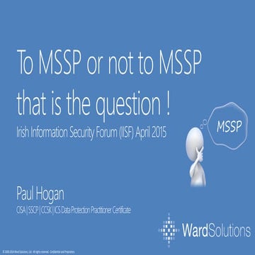 To MSSP or not to MSSP IISF 2015