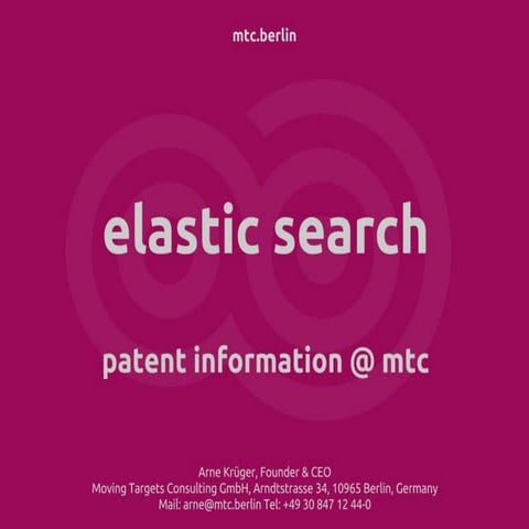 II-SDV Arne Krüger - Elastic Search & Patent Information @ mtc