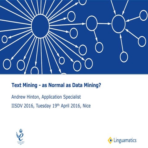 II-SDV Andrew Hinton - Text mining - as normal as data mining?