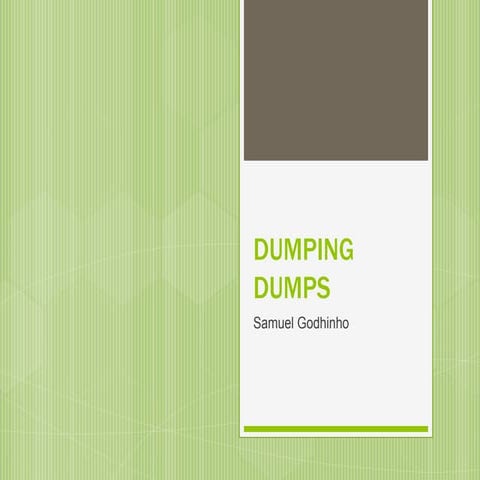 19 dumping the dumps