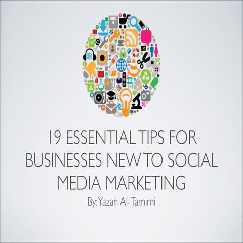 19 Essential Tips for Businesses New to Social Media Marketing 