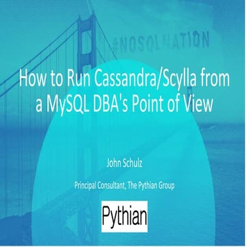 Scylla Summit 2017: How to Run Cassandra/Scylla from a MySQL DBA's Point of View