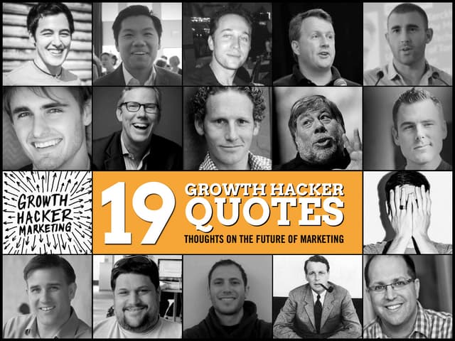 19 Growth Hacker Quotes: Thoughts on the Future of Marketing