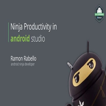  Android Dev Conference 2017 - Produtividade Ninja no Android Studio