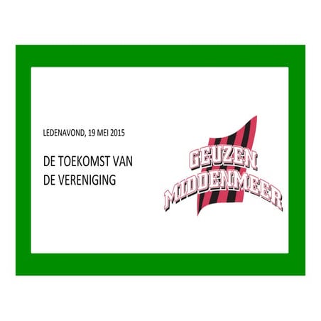Presentatie ledenavond GeuzenMiddenmeer 19 mei 