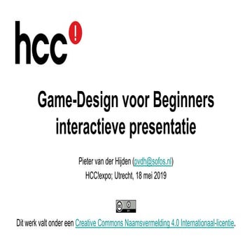 Game-design voor beginners; Pieter van der Hijden; HCC!expo, Utrecht, 18 mei ...