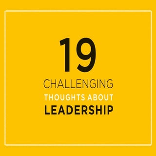 19 Challenging Thoughts about Leade...