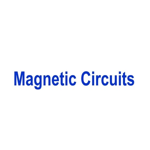 electro Magnetic circuits and their parameters