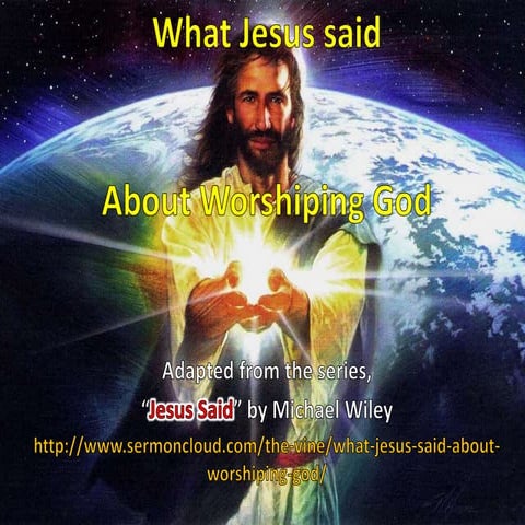 What Jesus said About Worshiping God | PPTX